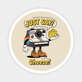 Just Say Cheese! Magnet